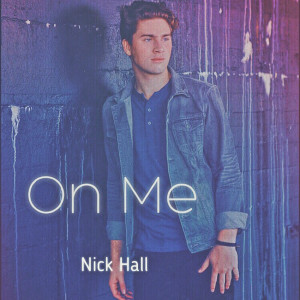 ดาวน์โหลดและฟังเพลง On Me พร้อมเนื้อเพลงจาก Nick Hall