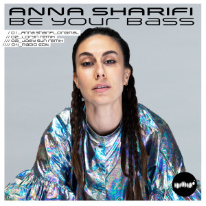 ดาวน์โหลดและฟังเพลง Be Your Bass (DJ Loryn Remix) พร้อมเนื้อเพลงจาก Anna Sharifi