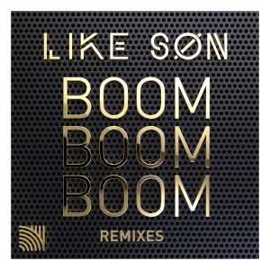 ดาวน์โหลดและฟังเพลง Boom Boom Boom (Hendrik Jansen Remix) พร้อมเนื้อเพลงจาก Like Son