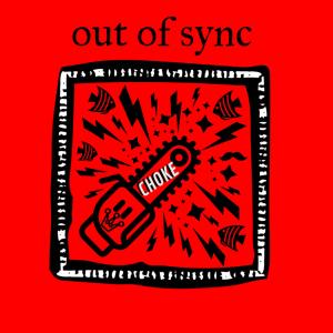 ดาวน์โหลดและฟังเพลง Out of Sync พร้อมเนื้อเพลงจาก Choke