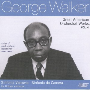 George Walker的專輯George Walker: Great American Orchestral Works, Vol. 4