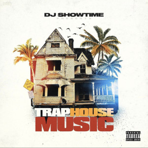 Dj Showtime的專輯TrapHouse Music (Explicit)