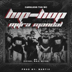 收听CARELESS THE MC的HIP HOP MITRA MANDAL歌词歌曲