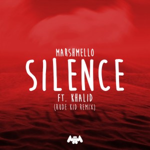 收聽Marshmello的Silence (Rude Kid Remix)歌詞歌曲