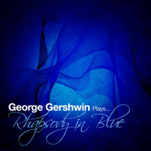 收聽George Gershwin的Rhapsody in Blue歌詞歌曲