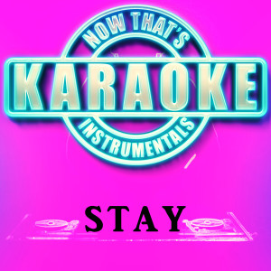 收聽Now That's Karaoke Instrumentals的Stay (Originally Performed by Zedd & Alessia Cara)歌詞歌曲