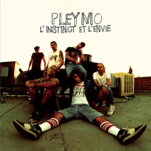ดาวน์โหลดและฟังเพลง L'instinct et l'envie พร้อมเนื้อเพลงจาก Pleymo