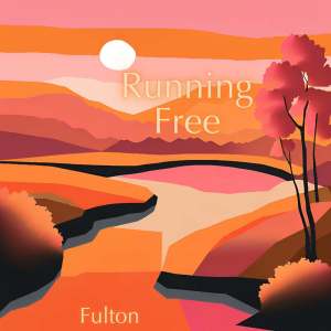 ดาวน์โหลดและฟังเพลง Running Free พร้อมเนื้อเพลงจาก Fulton