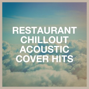 Acoustic Guitar Tribute Players的專輯Restaurant Chillout Acoustic Cover Hits