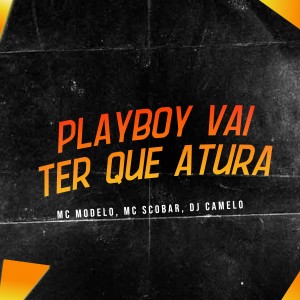 Listen to Playboy vai ter que Atura song with lyrics from MC Modelo