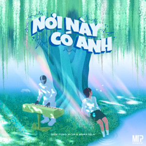 Son Tung M-TP的專輯Nơi Này Có Anh (Remix)