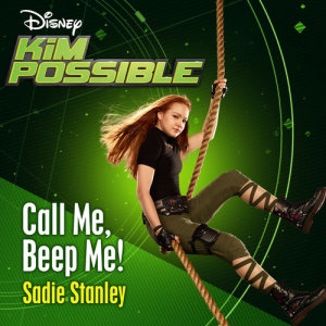 ดาวน์โหลดและฟังเพลง Call Me, Beep Me! (From "Kim Possible") พร้อมเนื้อเพลงจาก Sadie Stanley
