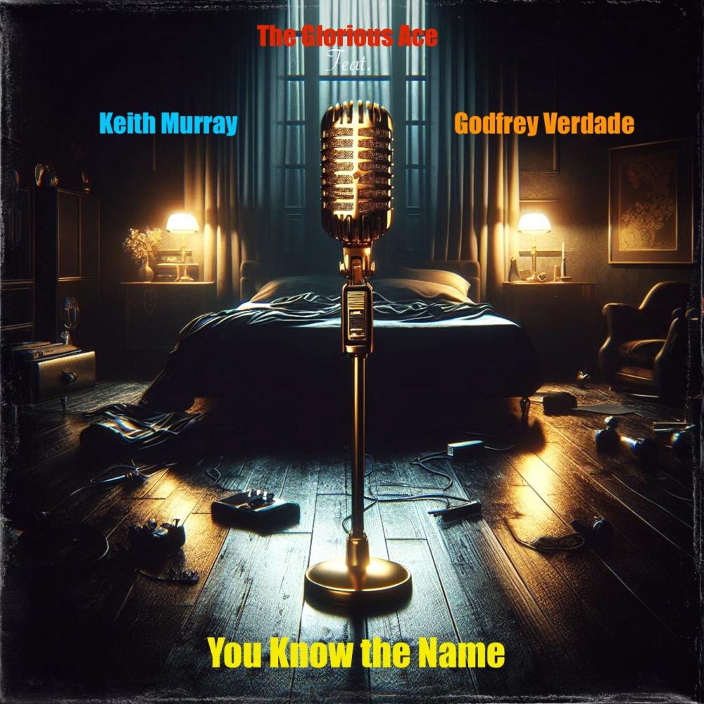You Know the Name (feat. Keith Murray & Godfrey Verdade) (Explicit)