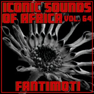 Album Iconic Sounds Of Africa - Vol. 64 from Fantimoti