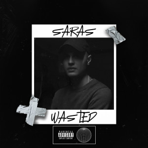 Dengarkan lagu Wasted (Explicit) nyanyian Saras dengan lirik