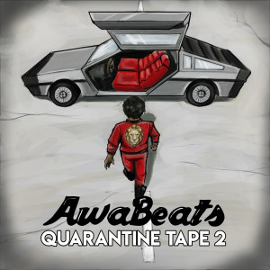 The Quarantine Tape 2 dari AwaBeats