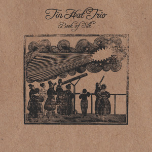 อัลบัม Book of Silk ศิลปิน Tin Hat Trio