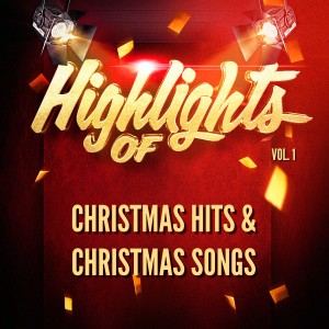 Album Highlights of Christmas Hits & Christmas Songs, Vol. 1 from Christmas Hits & Christmas Songs