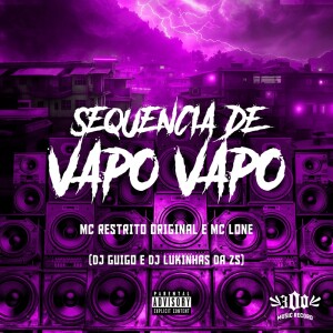 Album SEQUENCIA DE VAPO VAPO (Explicit) from MC RESTRITO ORIGINAL