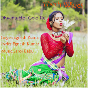 Listen to Diwana Hoi Gelo Re song with lyrics from Egnesh Kumar