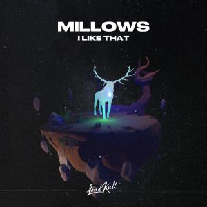 Listen to I Like That song with lyrics from Millows