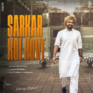 Listen to Sarkar Koi Hove song with lyrics from Gurtaj