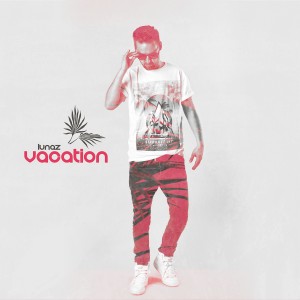 ดาวน์โหลดและฟังเพลง Vacation พร้อมเนื้อเพลงจาก LUNAZ