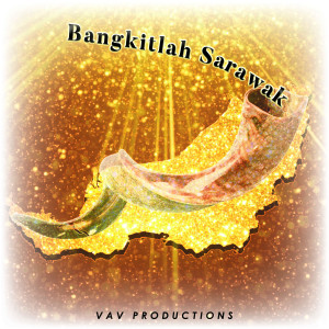 Album Bangkitlah Sarawak from Vav Productions