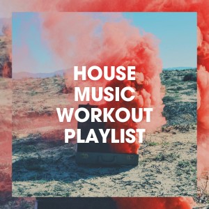 Album House Music Workout Playlist from Deep House