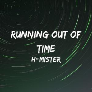 Listen to Running Out Of Time song with lyrics from H-Mister