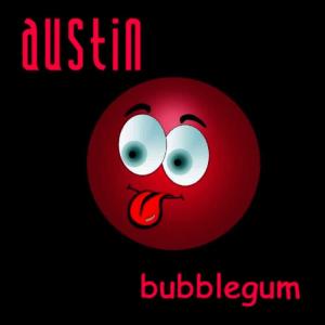收聽Austin的Bubblegum歌詞歌曲