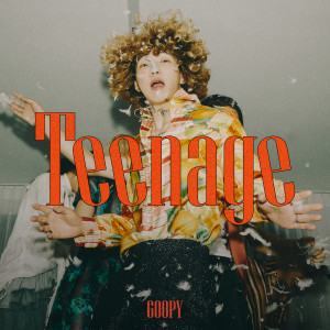 อัลบัม Teenage ศิลปิน Goopy