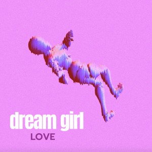 Love的專輯Dream Girl