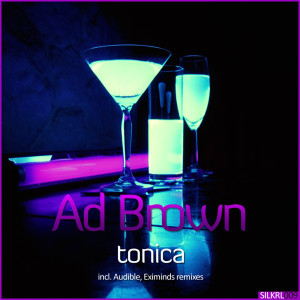 收听Ad Brown的Tonica (Audible Remix)歌词歌曲