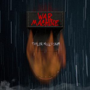 Album War Machine (Explicit) oleh TAYLOR MCCLUSKEY