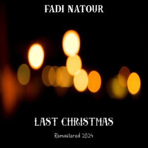 Album Last Christmas (Remastered 2024) from Fadi Natour