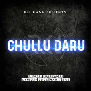 Listen to Chullu Daru song with lyrics from Sharwan Ss