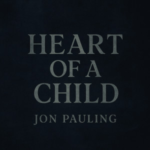 Jon Pauling的专辑Heart of a Child