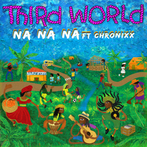 ดาวน์โหลดและฟังเพลง Na Na Na พร้อมเนื้อเพลงจาก Third World