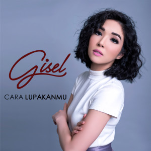 ดาวน์โหลดและฟังเพลง Cara Lupakanmu พร้อมเนื้อเพลงจาก Gisel