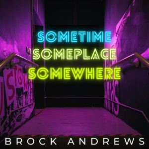 Brock Andrews的專輯Sometime Someplace Somewhere