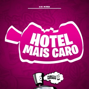 Album Hotel Mais Caro (Explicit) from DJ Sx