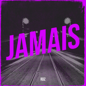 Listen to JAMAIS song with lyrics from RDZ