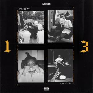 ดาวน์โหลดและฟังเพลง 13 (Explicit) พร้อมเนื้อเพลงจาก Sam1Kayy