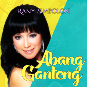 Dengarkan Abang Ganteng lagu dari Rany Simbolon dengan lirik