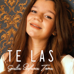 Dengarkan Te Las lagu dari Giulia Stefania Toma dengan lirik