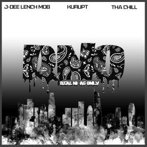 收聽J-Dee Lench Mob的Real Niggaz Only (Explicit)歌詞歌曲
