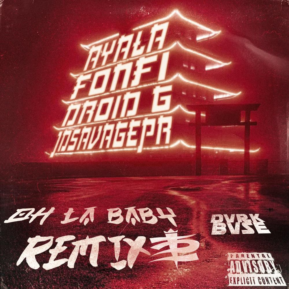 Oh La Baby Remix (feat. Fonfi, Droid G & Ayala) (Explicit)