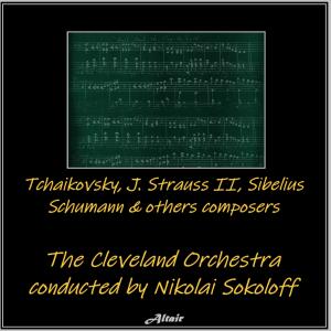Cleveland Orchestra的專輯Tchaikovsky, J. Strauss II, Sibelius, Schumann & Others Composers