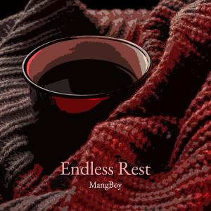 收聽MangBoy的Endless Rest歌詞歌曲
